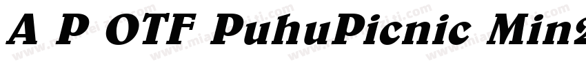 A P OTF PuhuPicnic Min2 H字体转换